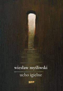Ucho Igielne, Wiesław Myśliwski