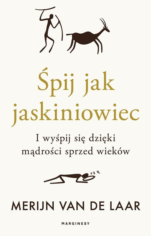 Śpij jak jaskiniowiec. I wyśpij się dzięki.., Merijn van de Laar