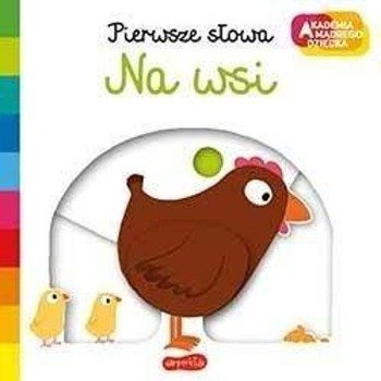 Akademia mądrego dziecka. Na wsi - praca zbiorowa