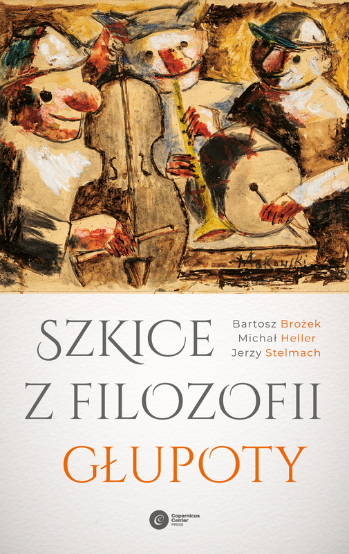 Szkice z filozofii głupoty, Bartosz Brożek