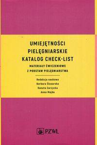 Umiejętności pielęgniarskie Katalog check-list - Ślusarska Barbara, Zarzycka Danuta, Majda Anna