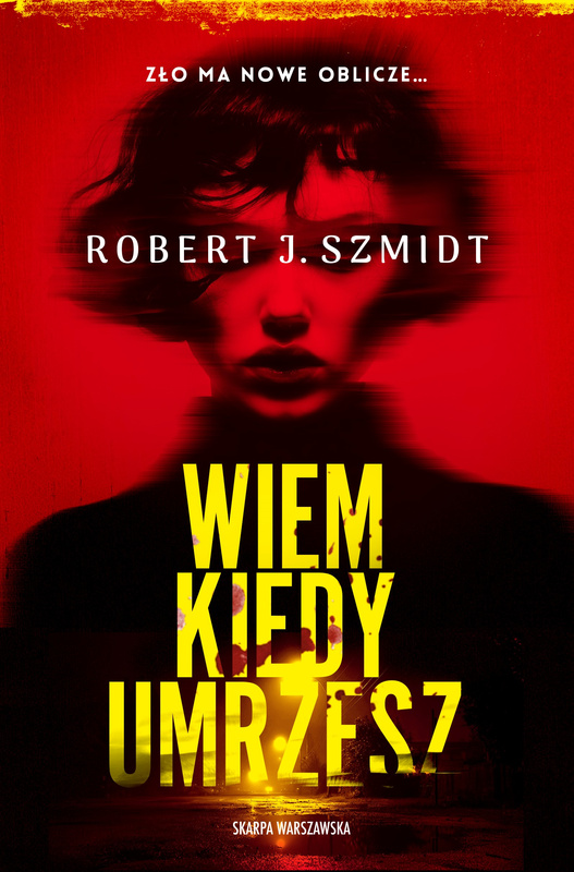 Wiem kiedy umrzesz, Robert J. Szmidt