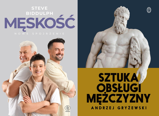 Męskość - nowe spojrzenie + Sztuka obsługi mężczyzny