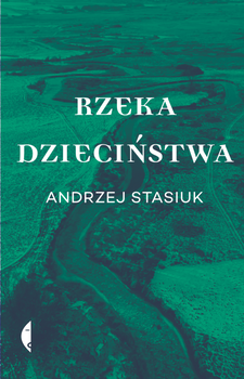 Rzeka dzieciństwa, Andrzej Stasiuk