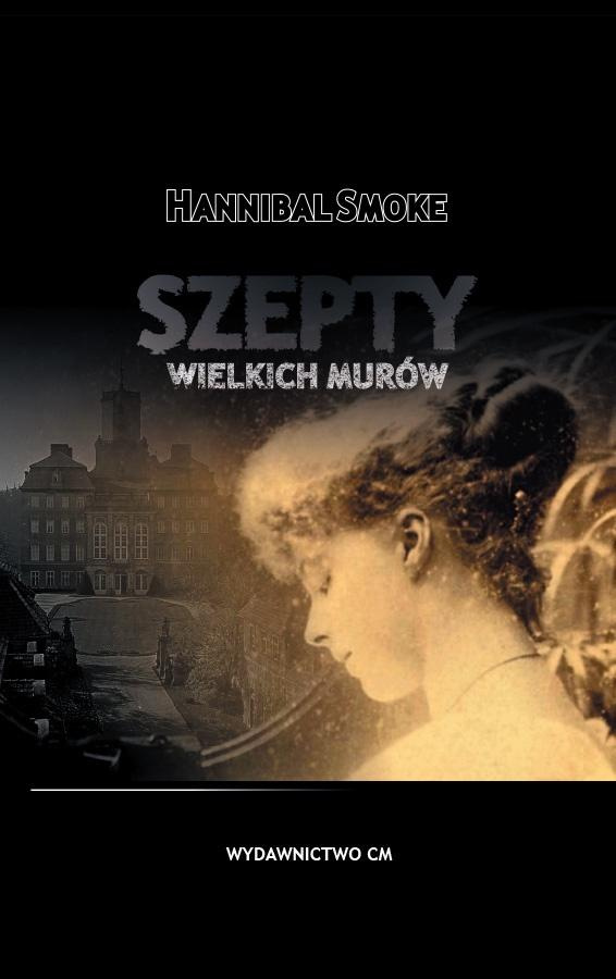 Szepty wielkich murów, Hannibal Smoke