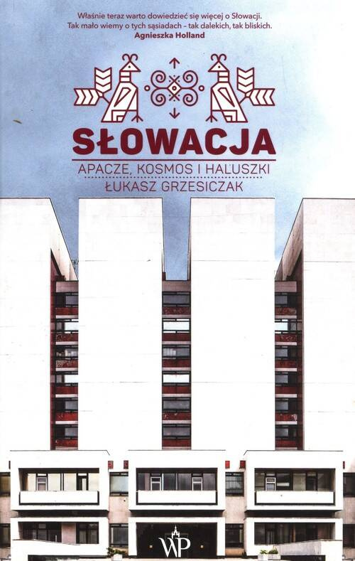 Słowacja. Apacze, kosmos i haluszki, Grzesiczak Łukasz