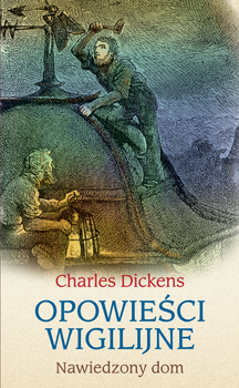 Opowieści wigilijne: Nawiedzony dom, Ch. Dickens