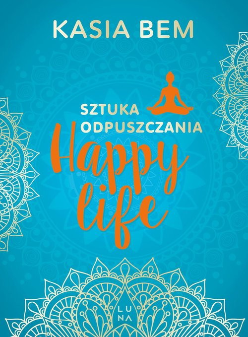 Happy Life. Sztuka odpuszczania, Bem Kasia
