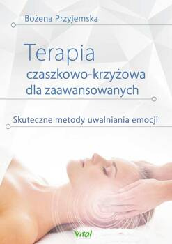 Terapia czaszkowo-krzyżowa dla zaawansowanych, Bożena Przyjemska