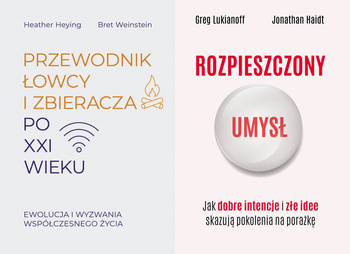 Przewodnik łowcy i zbieracza po XXI wieku + Rozpieszczony umysł