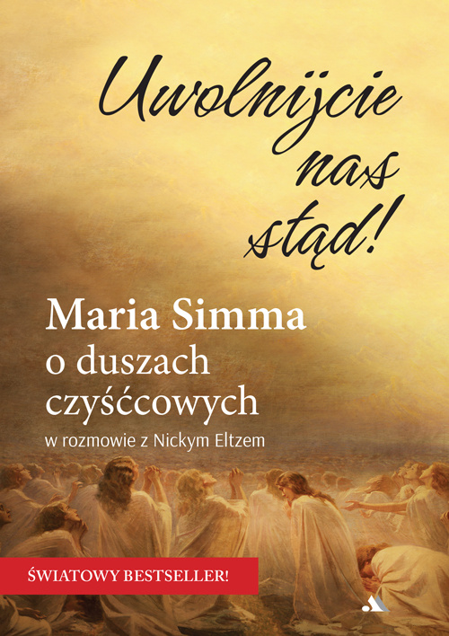 Uwolnijcie nas stąd! Maria Simma o duszach czyśćcowych, Maria Simma, Nicky Eltz