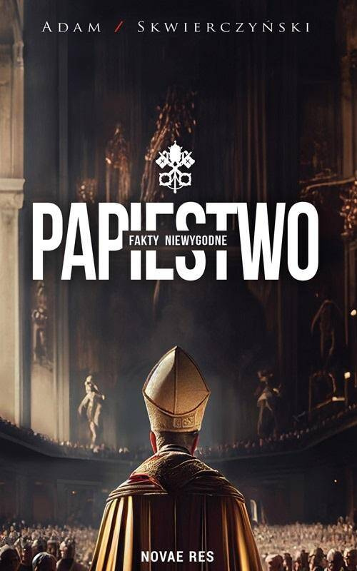 Papiestwo. Fakty niewygodne, Adam Skwierczyński