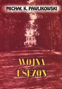 Wojna i sezon, Michał K. Pawlikowski