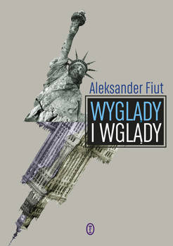 Wyglądy i wglądy, Aleksander Fiut