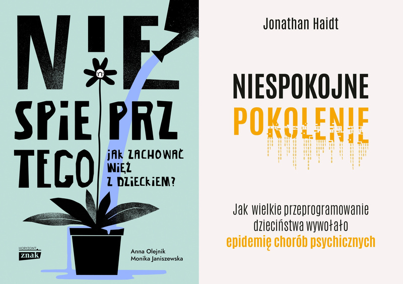 Nie spieprz tego! Jak zachować więź z dzieckiem + Niespokojne pokolenie