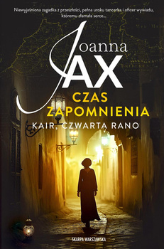Czas zapomnienia. Kair, czwarta rano, Joanna Jax
