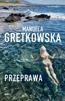 Przeprawa, Manuela Gretkowska