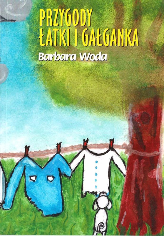 Przygody Łatki i Gałganka, Barbara Woda