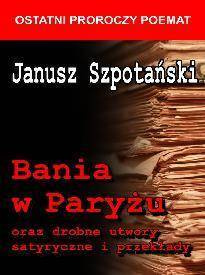 Bania w Paryżu , Janusz Szpotański