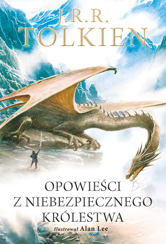 Opowieści z Niebezpiecznego Królestwa Wersja ilustrowana, J.R.R. Tolkien