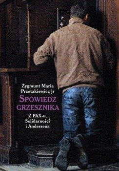 Spowiedź grzesznika, Zygmunt Maria Przetakiewicz jr