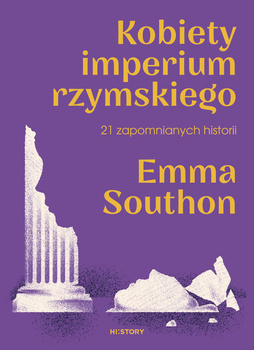Kobiety imperium rzymskiego. 21 zapomnianych historii, Emma Southon