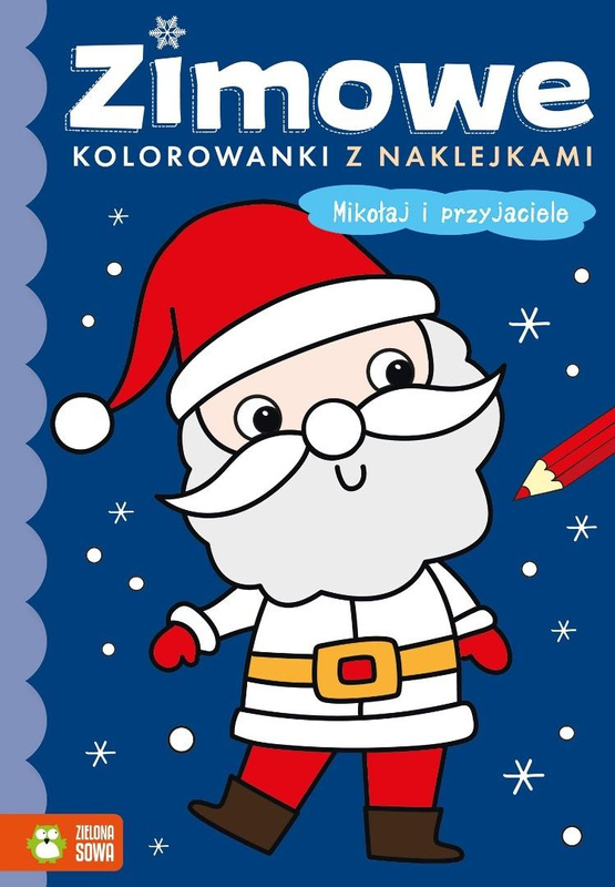 Zimowe kolorowanki. Mikołaj i przyjaciele, praca zbiorowa