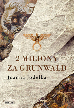 2 miliony za Grunwald, Joanna Jodełka