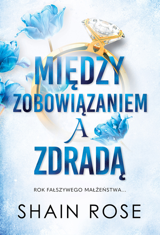 Między zobowiązaniem a zdradą, Shain Rose