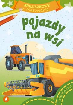 Maluszkowe malowanie. Pojazdy na wsi