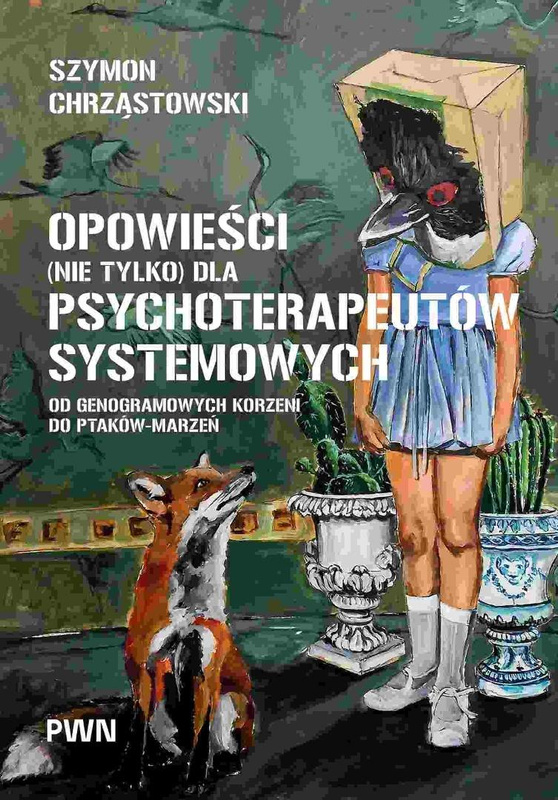 Opowieści (nie tylko) dla psychoterapeutów..., Szymon Chrząstowski
