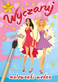 Wyczaruj modelki. Malowanki wodne