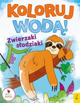 Koloruj wodą. Zwierzaki słodziaki, Praca zbiorowa