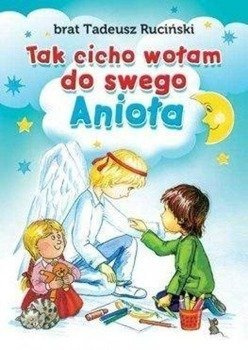 Tak cicho wołam do swego Anioła - br. Tadeusz Ruciński FSC