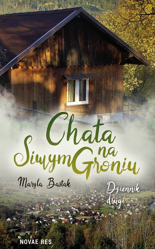Chata na Siwym Groniu. Dziennik Drugi, Maryla Bastak