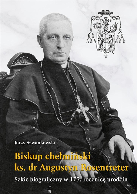 Biskup chełmiński ks. dr Augustyn Rosentreter, Jerzy Szwankowski
