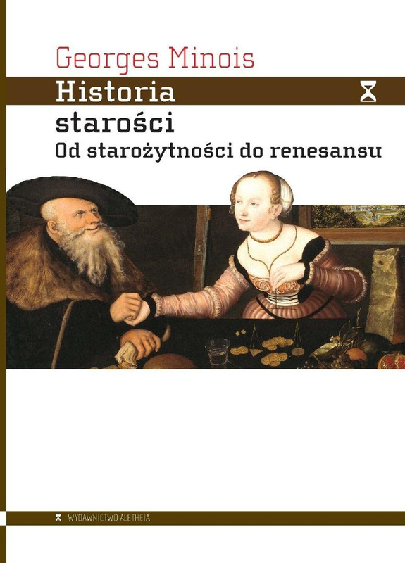 Historia starości. Od starożytności do renesansu, Georges Minois