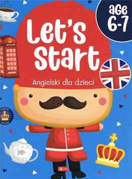 Angielski dla dzieci. Let s start age 6-7, praca zbiorowa