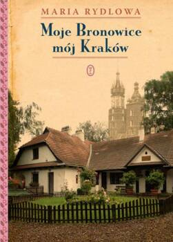 Moje Bronowice mój Kraków, Maria Rydlowa