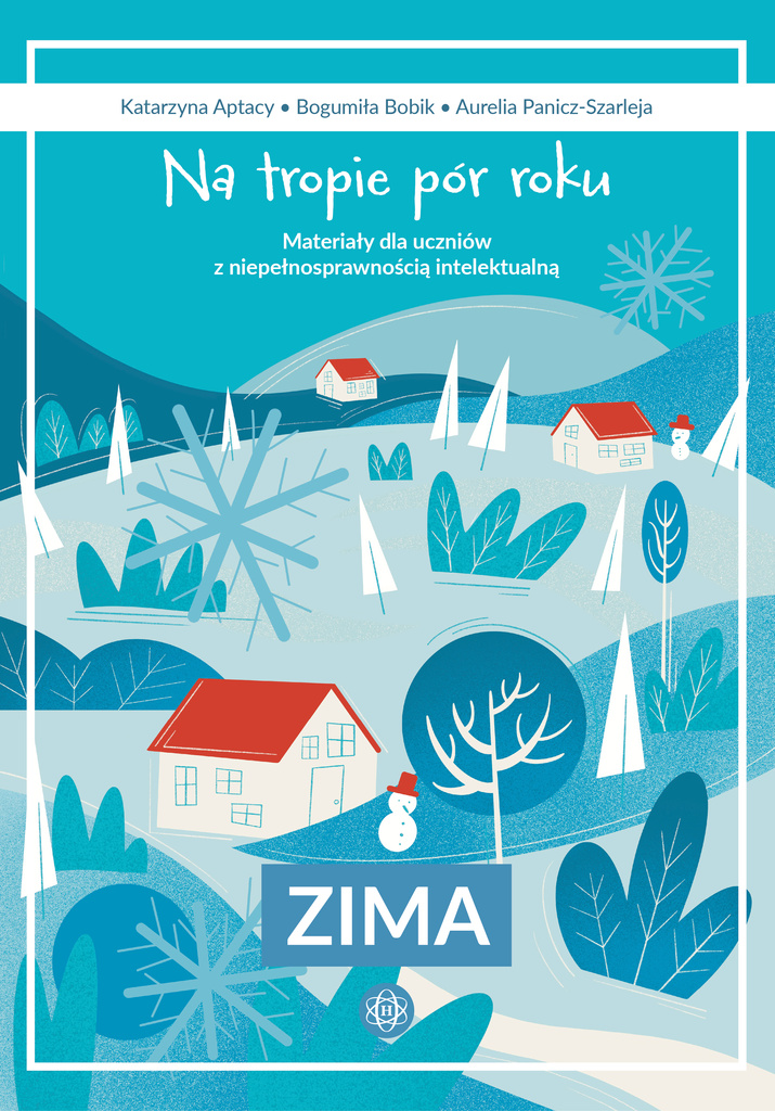 Na tropie pór roku Zima materiały dla uczniów z niepełnosprawnością intelektualną, Katarzyna Aptacy