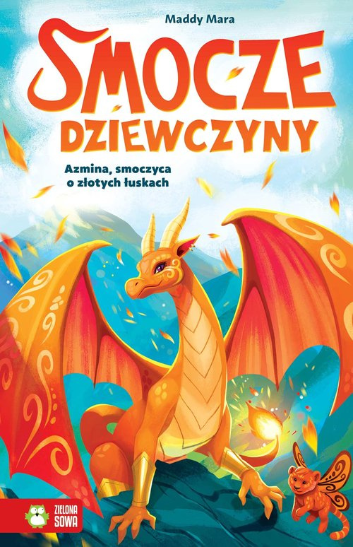 Smocze Dziewczyny. Azmina, smoczyca o złotych łuskach, Mara Maddy