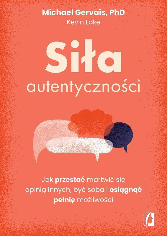 Siła autentyczności. Jak przestać przejmować się.., Michael Gervais