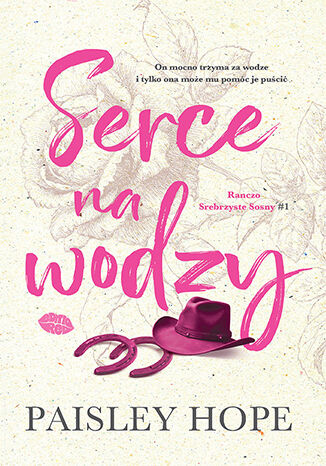 Serce na wodzy. Ranczo Srebrzyste Sosny. Tom 1, Paisley Hope