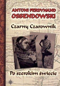 Czarny Czarownik, Antoni Ferdynand Ossendowski