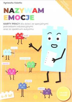 Nazywam emocje. Karty pracy dla dzieci.., Agnieszka Kolanko