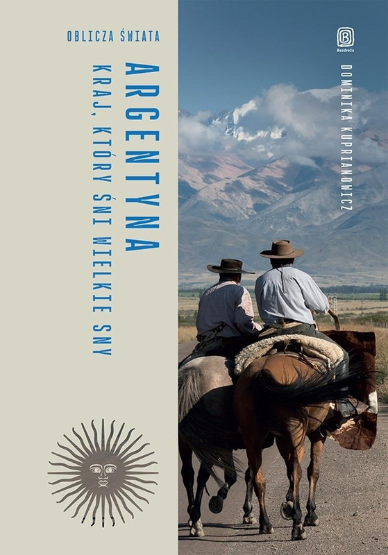 Argentyna Kraj, który śni wielkie sny, Dominika Kuprianowicz