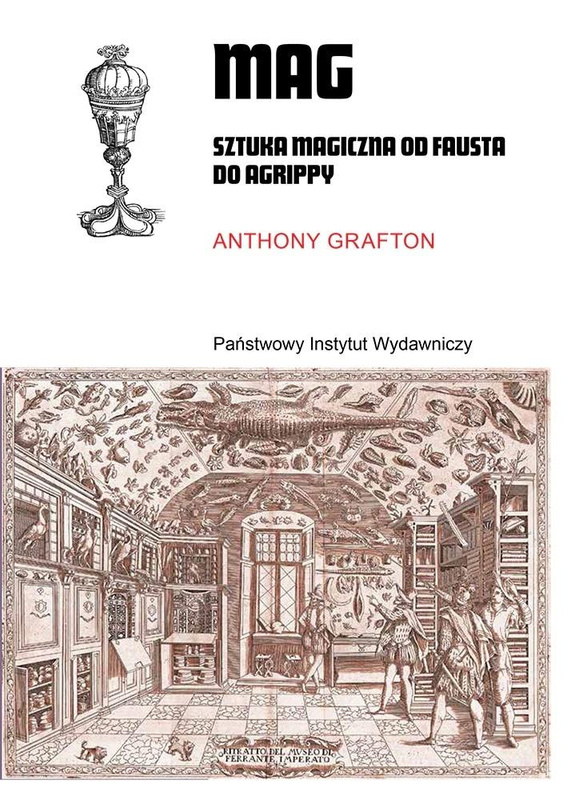 Mag. Sztuka magiczna od Fausta do Agrippy, Anthony Grafton