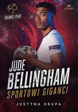 Jude Bellingham. Sportowi giganci, Justyna Krupa