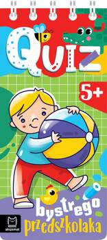 Quiz bystrego przedszkolaka.  +. Quiz malucha, Anna Podgórska