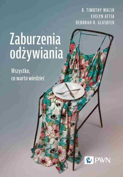 Zaburzenia odżywiania, Walsh B. Timothy